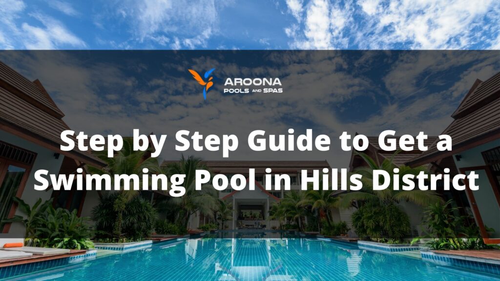 Step by Step Guide to Get a Swimming Pool in Hills District
